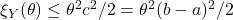 \xi_Y(\theta) \le \theta^2c^2/2 = \theta^2(b-a)^2/2