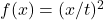 f(x) = (x/t)^2