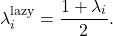 \[\lambda_i^{\rm lazy} = \frac{1+\lambda_i}{2}.\]