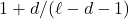 Rendered by QuickLaTeX.com 1 + d/(\ell-d-1)