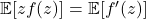 \expect[zf(z)] = \expect[f'(z)]