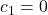 Rendered by QuickLaTeX.com c_1 = 0