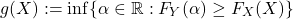 \[g(X) := \inf \{ \alpha \in \real : F_Y(\alpha) \ge F_X(X) \}\]