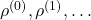 \rho^{(0)}, \rho^{(1)}, \ldots