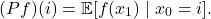 \[(Pf)(i) = \expect[f(x_1) \mid x_0 = i].\]