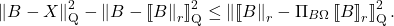 \[\left\|B - X\right\|_{\rm Q}^2 - \left\|B - \lowrank{B\right\|_r}_{\rm Q}^2 \le \left\|\lowrank{B\right\|_r - \Pi_{B\Omega} \lowrank{B}_r}_{\rm Q}^2.\]