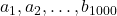 a_1,a_2,\ldots,b_{1000}