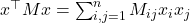 x^\top M x = \sum_{i,j=1}^n M_{ij} x_i x_j