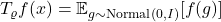 T_\varrho f(x) = \expect_{g\sim\operatorname{Normal}(0,I)}[f(g)]