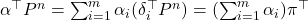 \alpha^\top P^n = \sum_{i=1}^m \alpha_i (\delta_i^\top P^n) = (\sum_{i=1}^m \alpha_i) \pi^\top