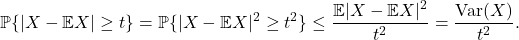 \begin{equation*} \mathbb{P} \{ |X - \mathbb{E} X| \ge t \} = \mathbb{P} \{ |X - \mathbb{E} X|^2 \ge t^2 \} \le \frac{\mathbb{E} | X - \mathbb{E} X|^2}{t^2} = \frac{\operatorname{Var}(X)}{t^2}. \end{equation*}