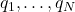 q_1,\ldots,q_N