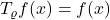 T_\varrho f(x) = f(x)