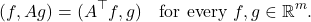 \[(f,Ag) = (A^\top f, g)\quad \text{for every }f,g\in\real^m.\]