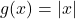 g(x) = |x|