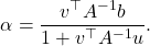 \begin{equation*} \alpha = \frac{v^\top A^{-1} b}{1 + v^\top A^{-1}u}. \end{equation*}