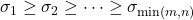 \sigma_1 \ge \sigma_2 \ge \cdots \ge \sigma_{\min(m,n)}