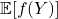 \mathbb{E} [f(Y)]