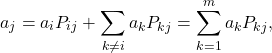 \[a_j = a_iP_{ij} + \sum_{k\ne i} a_k P_{kj} = \sum_{k=1}^m a_k P_{kj},\]