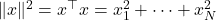 \|x\|^2 = x^\top x = x_1^2 + \cdots + x_N^2