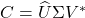 C = \hat{U}\Sigma V^*