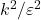 k^2/\varepsilon^2