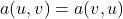 a(u,v) = a(v,u)