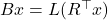 Bx = L(R^\top x)