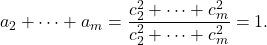 \[a_2+\cdots+a_m = \frac{c_2^2+\cdots+c_m^2}{c_2^2+\cdots+c_m^2} = 1.\]