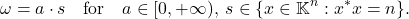 \[\omega = a \cdot s \quad \text{for} \quad a \in [0,+\infty), \: s \in\{x\in \field^n : x^*x = n \}.\]