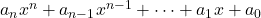 a_n x^n + a_{n-1}x^{n-1} + \cdots + a_1 x+a_0