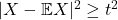 |X-\mathbb{E} X|^2 \ge t^2