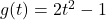 g(t) = 2t^2-1