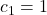 Rendered by QuickLaTeX.com c_1 = 1