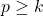 p\ge k