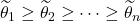 \widetilde{\theta}_1\ge \widetilde{\theta}_2\ge \cdots\ge\widetilde{\theta}_n