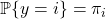 \mathbb{P} \{ y = i \} = \pi_i