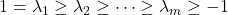 1 = \lambda_1 \ge \lambda_2 \ge \cdots \ge \lambda_m \ge -1