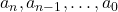 a_n,a_{n-1},\ldots,a_0