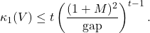\[\kappa_1(V) \le t \left( \frac{(1+M)^2}{\mathrm{gap}} \right)^{t-1}.\]