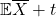 \mathbb{E}\overline{X} + t