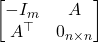 \begin{bmatrix} -I_{m} & A \\ A^\top & 0_{n\times n} \end{bmatrix}