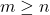 m\ge n