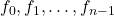 f_0,f_1,\ldots,f_{n-1}