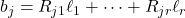 b_j = R_{j1} \ell_1 + \cdots + R_{jr} \ell_r