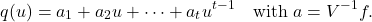 \[q(u) = a_1 + a_2 u + \cdots + a_t u^{t-1} \quad \text{with } a = V^{-1} f. \]