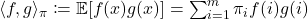 \langle f, g\rangle_{\pi} \coloneqq \mathbb{E}[f(x) g(x)] = \sum_{i=1}^m \pi_i f(i)g(i)