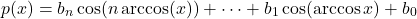 \begin{equation*}p(x) = b_n \cos(n\arccos(x)) + \cdots + b_1 \cos(\arccos x) + b_0\end{equation*}