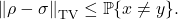 \[\norm{\rho - \sigma}_{\rm TV} \le \prob \{x \ne y \}.\]