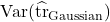 \Var(\hat{\tr}_{\rm Gaussian})